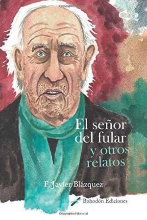 EL SEÑOR DEL FOULARD Y OTROS RELATOS