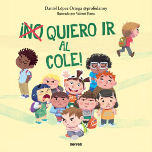 ­SI (NO) QUIERO IR AL COLE!