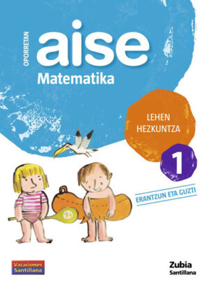 Oporretan aise matematika lehen hezkuntza 1 vacaciones santillana