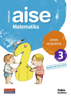 Oporretan aise matematika lehen hezkuntza 3 vacaciones santillana