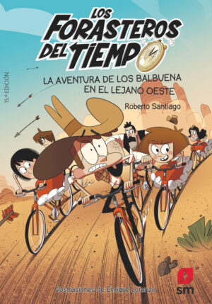 Los forasteros del tiempo 1: La aventura de los balbuena en el lejano oeste