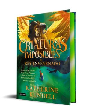 Criaturas imposibles 2. el rey envenenado