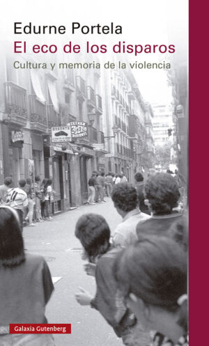 Eco de los disparos:Cultura y memoria de la violen