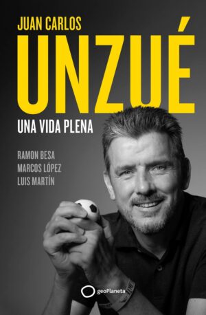 Juan carlos unzue una vida plena