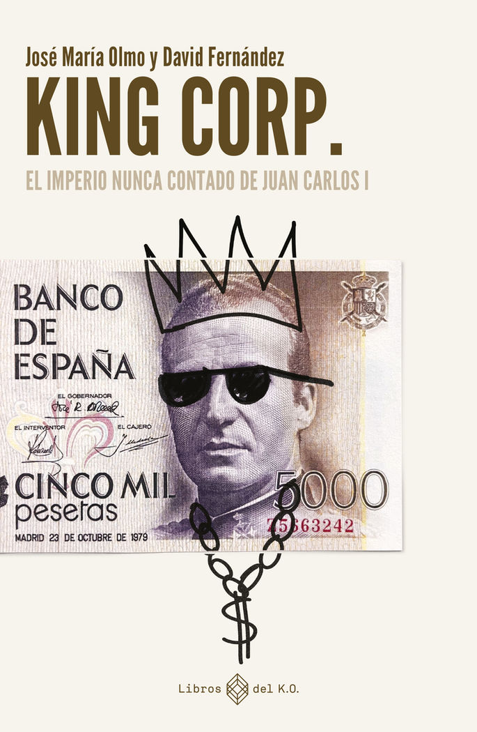 King corp. el imperio nunca contado de juan carlos i 1 King corp. el imperio nunca contado de juan carlos i