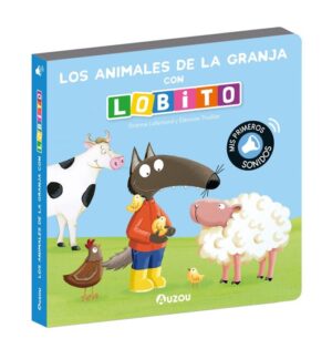 Libro sonidos. los animales de la granja con lobito