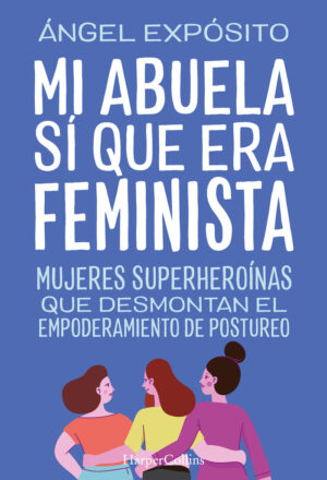 Mi abuela si que era feminista muje