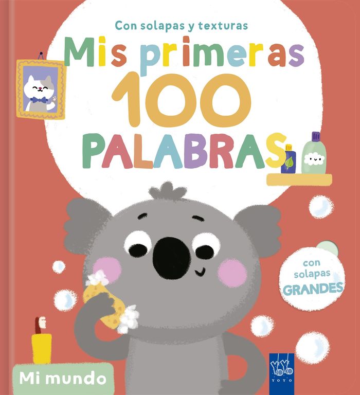 Mis primeras 100 palabras con texturas. mi mundo 1 Mis primeras 100 palabras con texturas. mi mundo