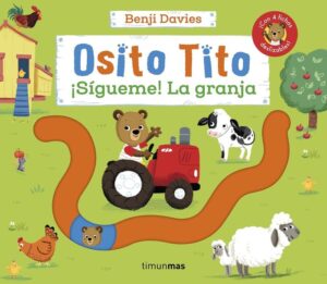 Osito tito. ¡sígueme! la granja