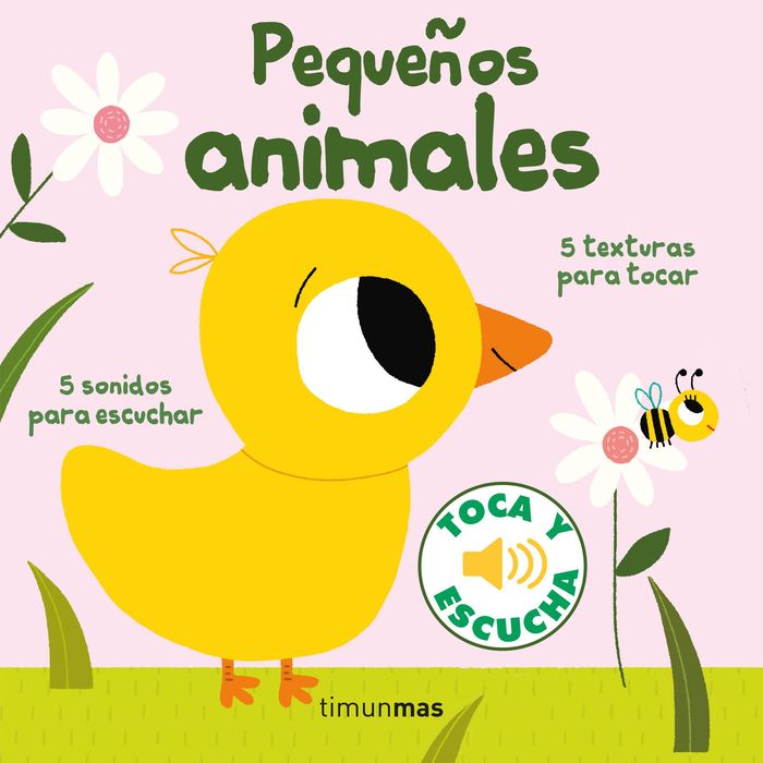 Pequeños animales. toca y escucha 1 Pequeños animales. toca y escucha