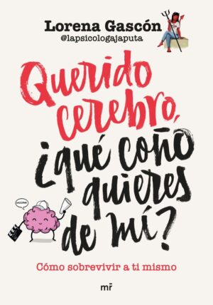 Querido cerebro que coño quieres de