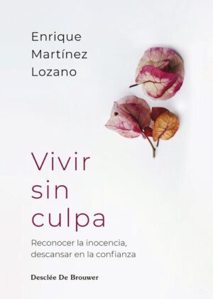 Vivir sin culpa. reconocer la inocencia