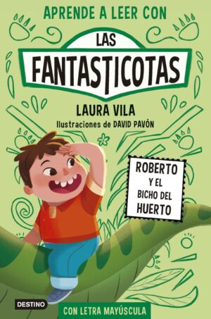 Aprende a leer con las fantasticotas 10. roberto y el bicho del huerto