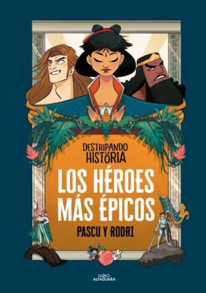 Inicio 5 Destripando la historia - los héroes más épicos