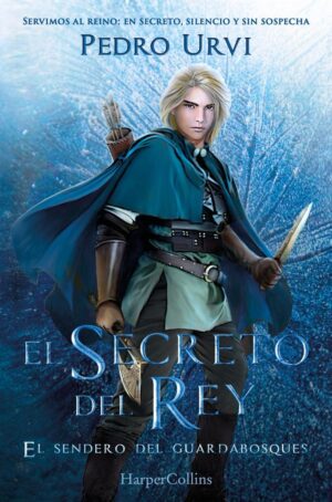 El secreto del rey: (El sendero del guardabosques