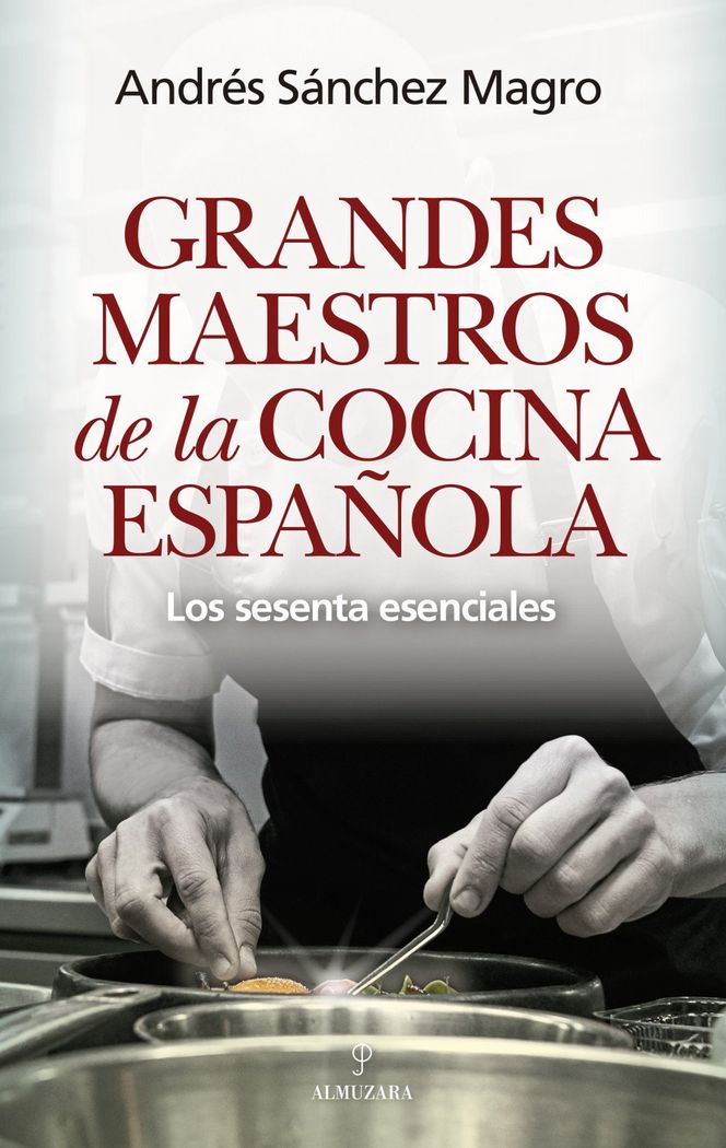 Grandes maestros de la cocina española 1 Grandes maestros de la cocina española