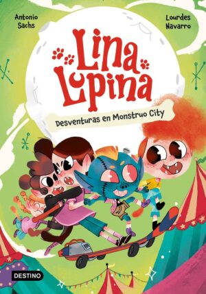 Lina lupina 3. desventuras en monstruo city