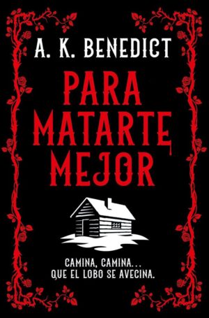Para matarte mejor