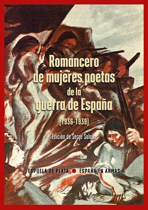 Romancero de mujeres poetas de la guerra de españa 1 Romancero de mujeres poetas de la guerra de españa