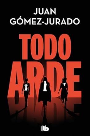 Todo arde