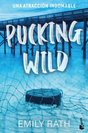 Pucking wild. una atracción indomable (serie pucking