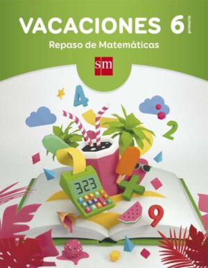 Vacaciones: Repaso de matemáticas. 6 educación primaria