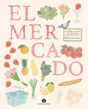 El mercado. colorea y crea tu collage con pegatinas