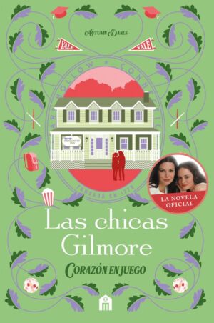 Las chicas gilmore. corazón en juego. un nuevo capítulo en las vidas de la madre