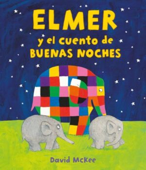Inicio 6 Elmer. un cuento - elmer y el cuento de buenas noches
